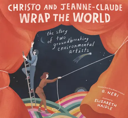 Christo a Jeanne-Claude zabalia svet: Príbeh dvoch prelomových environmentálnych umelcov - Christo and Jeanne-Claude Wrap the World: The Story of Two Groundbreaking Environmental Artists