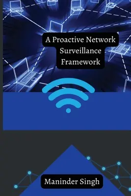 Rámec proaktívneho dohľadu nad sieťou - A Proactive Network Surveillance Framework