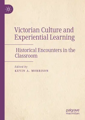 Viktoriánska kultúra a zážitkové učenie: Historické stretnutia v triede - Victorian Culture and Experiential Learning: Historical Encounters in the Classroom