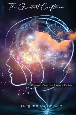 Najväčší remeselník: Božská báseň v ženskom cieli - The Greatest Craftsman: God's Divine Poem in a Woman's Purpose
