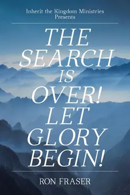Hľadanie sa skončilo! Nech sa sláva začne! - The Search Is Over!: Let Glory Begin!