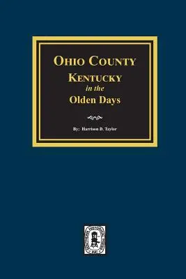 Okres Ohio, Kentucky v dávnych časoch - Ohio County, Kentucky in the Olden Days