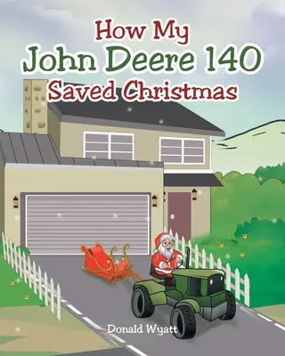 Ako môj John Deere 140 zachránil Vianoce - How My John Deere 140 Saved Christmas