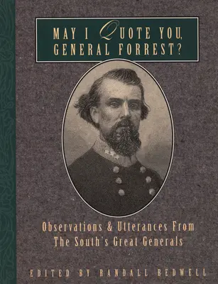 Môžem vás citovať, generál Forrest?: Viem, čo som povedal: 