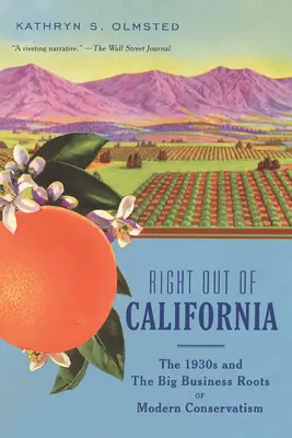 Priamo z Kalifornie: Tridsiate roky 20. storočia a korene moderného konzervativizmu vo veľkom biznise - Right Out of California: The 1930s and the Big Business Roots of Modern Conservatism