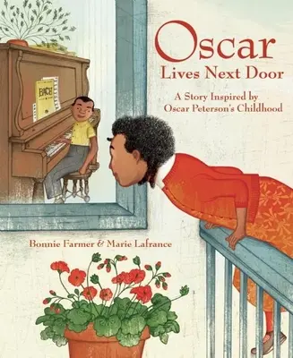 Oscar žije vedľa: Príbeh inšpirovaný detstvom Oscara Petersona - Oscar Lives Next Door: A Story Inspired by Oscar Peterson's Childhood