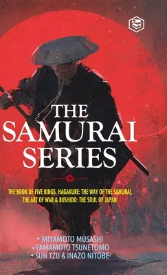 Séria Samuraj: Kniha piatich prsteňov, Hagakure: Umenie vojny a Bušidó: (Musaši (autor) Mijamoto) - The Samurai Series: The Book of Five Rings, Hagakure: The Way of the Samurai, The Art of War & Bushido: The Soul of Japan (Musashi (Author) Miyamoto)