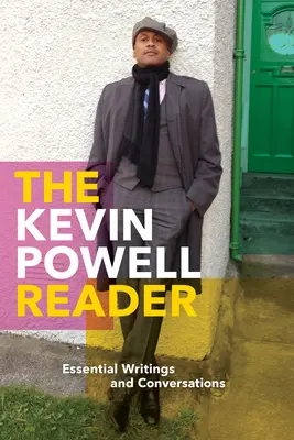 The Kevin Powell Reader: Knižka Powellovho diela: základné spisy a rozhovory (Essential Writings and Conversations) - The Kevin Powell Reader: Essential Writings and Conversations