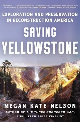 Záchrana Yellowstonu: Výskum a ochrana v rekonštruovanej Amerike - Saving Yellowstone: Exploration and Preservation in Reconstruction America