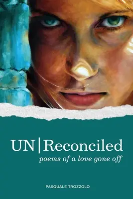 UN/Reconciled: Básne o láske, ktorá sa rozplynula - UN/Reconciled: Poems of a love gone off