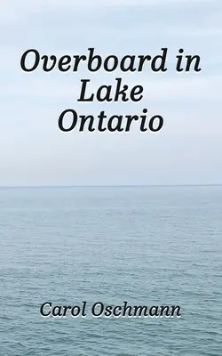 Cez palubu v jazere Ontario: Najprv tam boli štyria - Overboard in Lake Ontario: First There Were Four