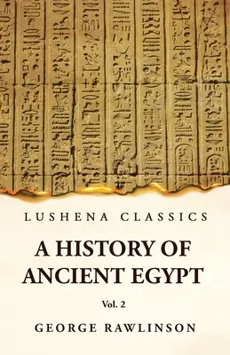 Dejiny starovekého Egypta 2. zväzok - History of Ancient Egypt Vol 2