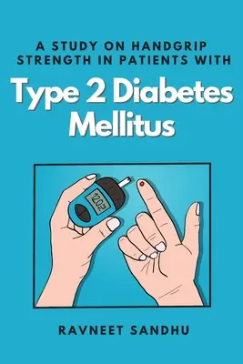 Štúdia sily úchopu u pacientov s diabetes mellitus 2. typu - A Study on Handgrip Strength in Patients With Type 2 Diabetes Mellitus