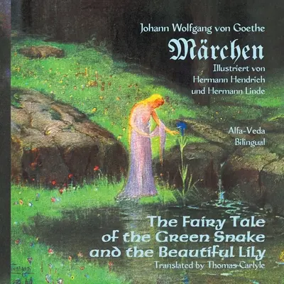 Mrchen: Rozprávka o zelenom hadovi a krásnej ľalii - dvojjazyčná - Mrchen: The Fairy Tale of the Green Snake and the Beautiful Lily - Bilingual