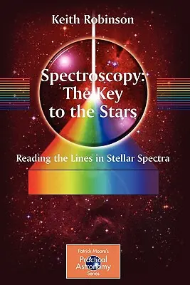 Spektroskopia: Kľúč k hviezdam: Hviezdne spektrá: kľúč k hviezdam - Spectroscopy: The Key to the Stars: Reading the Lines in Stellar Spectra