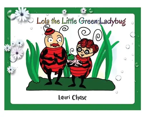 Lola, malá zelená beruška - Lola the Little Green Ladybug