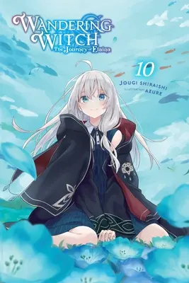 Putovanie čarodejnice: (Light Novel) - Wandering Witch: The Journey of Elaina, Vol. 10 (Light Novel)