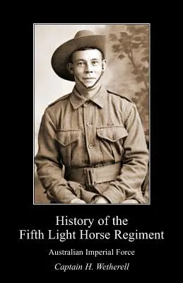 História piateho ľahkého jazdeckého pluku Aif - History of the Fifth Light Horse Regiment Aif