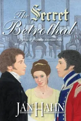 Tajné zásnuby - alternatívna cesta k Pýche a predsudku - The Secret Betrothal - A Pride and Prejudice Alternate Path