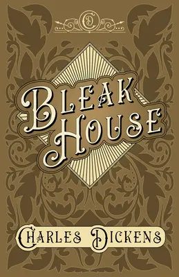 Bleak House: G. K. Chesterton - Bleak House: With Appreciations and Criticisms By G. K. Chesterton