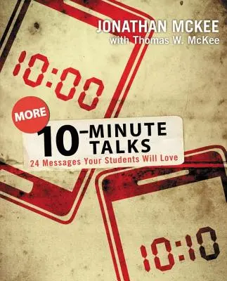 Ďalšie 10-minútové rozhovory: 24 posolstiev, ktoré si vaši študenti zamilujú - More 10-Minute Talks: 24 Messages Your Students Will Love