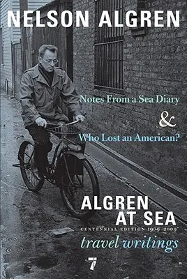 Algren na mori: Zápisky z námorného denníka & Kto stratil Američana? - Algren at Sea: Notes from a Sea Diary & Who Lost an American?#travel Writings