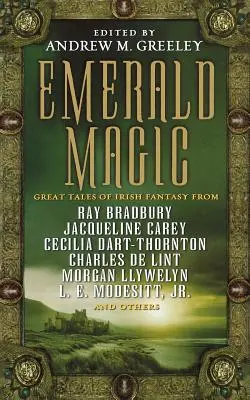 Smaragdová mágia: Veľké príbehy írskej fantasy - Emerald Magic: Great Tales of Irish Fantasy