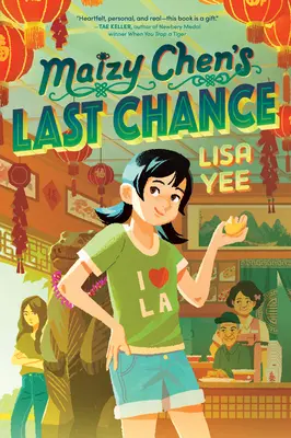 Posledná šanca Maizy Chenovej: (držiteľka Newbery Honor Award) - Maizy Chen's Last Chance: (Newbery Honor Award Winner)