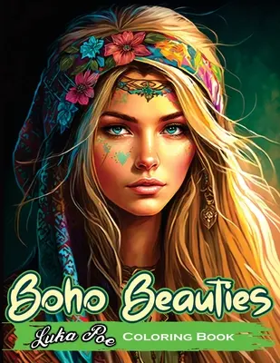 Kniha maľovaniek Boho Beauties: Knižka na vyfarbovanie boho krások: Uvoľnite sa a popustite uzdu svojej kreativite s omaľovánkami Boho Beauties - Boho Beauties Coloring Book: Relax and Unleash Your Creativity with Boho Beauties Coloring Book