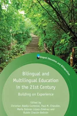 Bilingválne a viacjazyčné vzdelávanie v 21. storočí: Vychádzajúc zo skúseností - Bilingual and Multilingual Education in the 21st Century: Building on Experience
