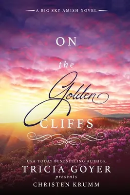Na zlatých útesoch: Amišský román z Veľkého neba Vydanie LARGE PRINT - On the Golden Cliffs: A Big Sky Amish Novel LARGE PRINT Edition