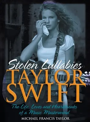 Taylor Swift: Stolen Lullabies (Ukradené uspávanky) - Taylor Swift: Stolen Lullabies