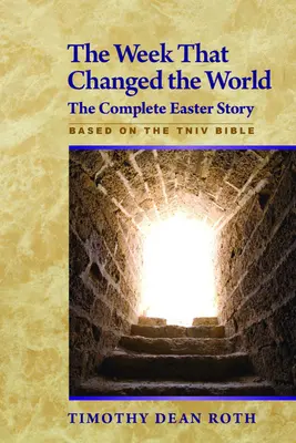 Týždeň, ktorý zmenil svet: Veľkonočný príbeh: Úplný veľkonočný príbeh - The Week That Changed the World: The Complete Easter Story