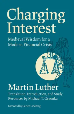 Účtovanie úrokov: Stredoveká múdrosť pre modernú finančnú krízu - Charging Interest: Medieval Wisdom for a Modern Financial Crisis