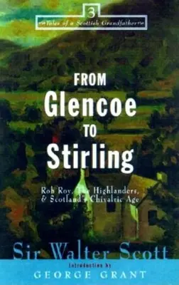 Od Glencoe po Stirling: Rob Roy, horali a rytierska éra Škótska: Stirling a Stirling: Rob Roy, horali a rytierska éra Škótska - From Glencoe to Stirling: Rob Roy, the Highlanders, & Scotland's Chivalric Age