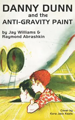 Danny Dunn a antigravitačná farba - Danny Dunn and the Anti-Gravity Paint