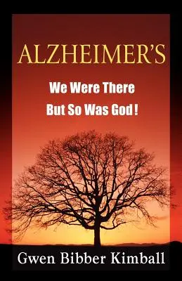 Alzheimerova choroba: Boli sme tam - ale Boh tiež! - Alzheimer's: We Were There -- But So Was God!