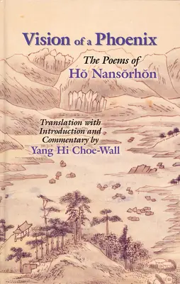 Vízia fénixa: Básne Ho Nansorhona - Vision of a Phoenix: The Poems of Ho Nansorhon