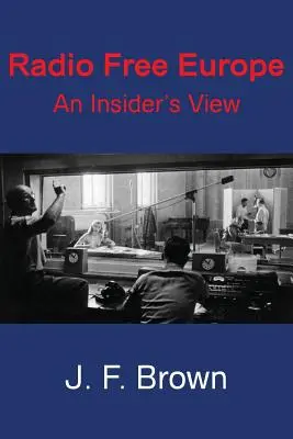 Rádio Slobodná Európa: Pohľad zvnútra - Radio Free Europe: An Insider's View