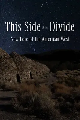 Táto strana rozdelenia: New Lore of the American West - This Side of the Divide: New Lore of the American West