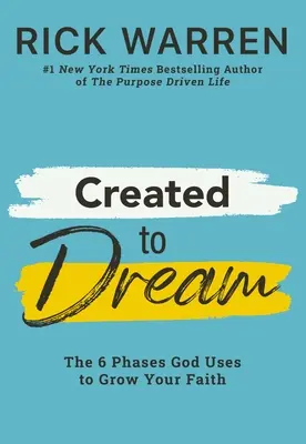 Stvorení na sny: 6 fáz, ktoré Boh používa na rast vašej viery - Created to Dream: The 6 Phases God Uses to Grow Your Faith
