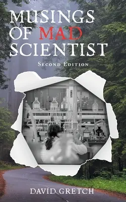 Úvahy šialeného vedca: Druhé vydanie - Musings of a Mad Scientist: Second Edition