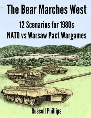 Medveď pochoduje na západ: 12 scenárov pre vojnové hry NATO vs. Varšavská zmluva z 80. rokov - The Bear Marches West: 12 Scenarios for 1980's NATO vs Warsaw Pact Wargames