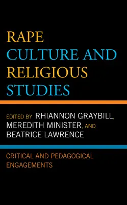 Kultúra znásilnenia a religionistika: Kritická a pedagogická angažovanosť - Rape Culture and Religious Studies: Critical and Pedagogical Engagements