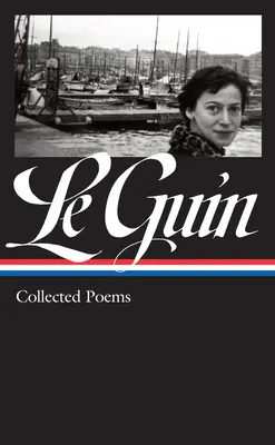 Ursula K. Le Guinová: (Loa #368) - Ursula K. Le Guin: Collected Poems (Loa #368)