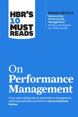 Hbr's 10 Must Read on Performance Management (10 povinných publikácií o riadení výkonnosti) - Hbr's 10 Must Reads on Performance Management