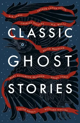 Klasické strašidelné príbehy: Strašidelné príbehy od Charlesa Dickensa, H. G. Wellsa, M. R. Jamesa a mnohých ďalších - Classic Ghost Stories: Spooky Tales from Charles Dickens, H.G. Wells, M.R. James and Many More