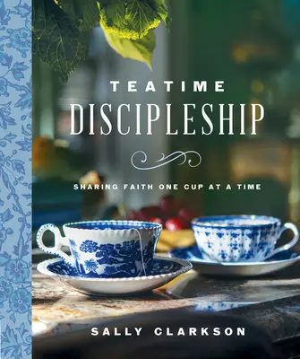 Učiteľstvo v čase divadla: Učenie sa o viere: zdieľanie viery po šálkach - Teatime Discipleship: Sharing Faith One Cup at a Time