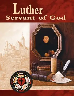 Luther, služobník Boží Príručka pre študentov (revidovaná) - Luther, Servant of God Student Guide (Revised)