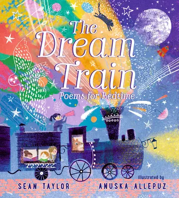 Vlak snov: Básne na dobrú noc - The Dream Train: Poems for Bedtime